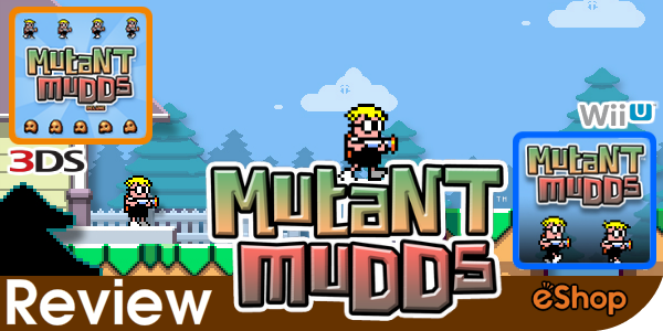 Mutant Mudds Deluxe Review (3DS and Wii U eShop)