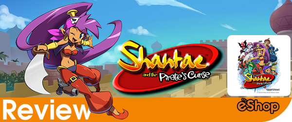 Shantae and the Pirate's Curse (3DS eShop) Review